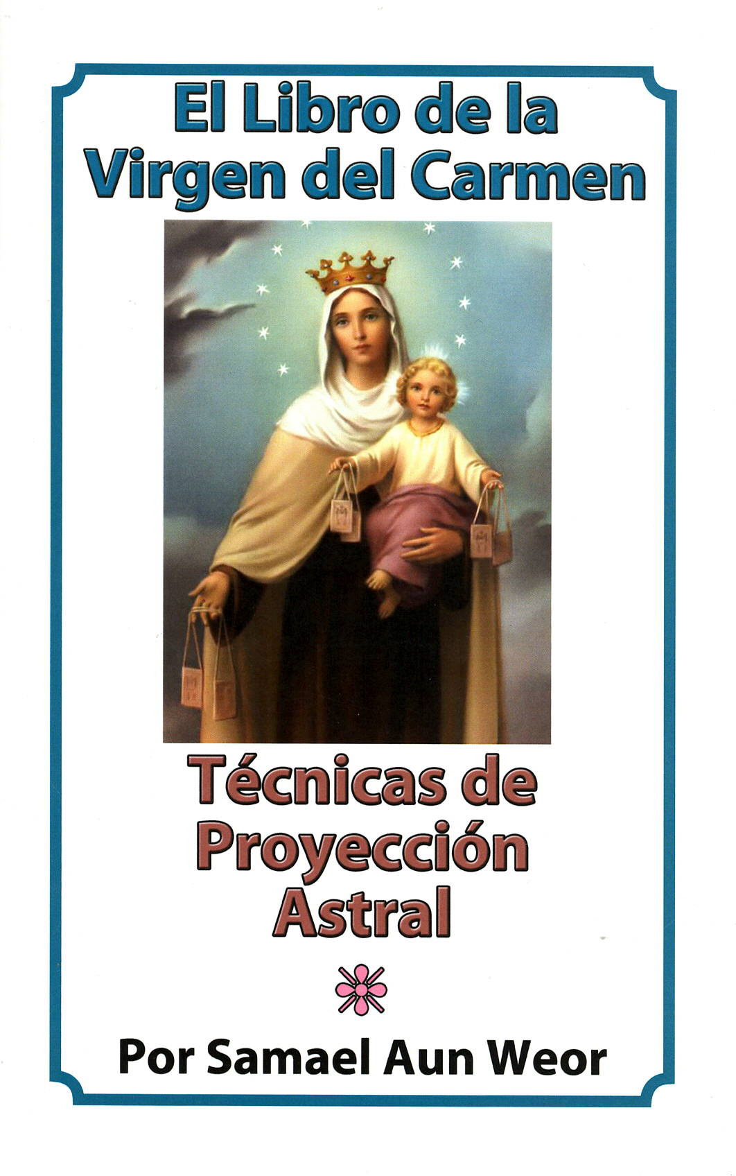 El Libro de la Virgen del Carmen, por Samael Aun Weor