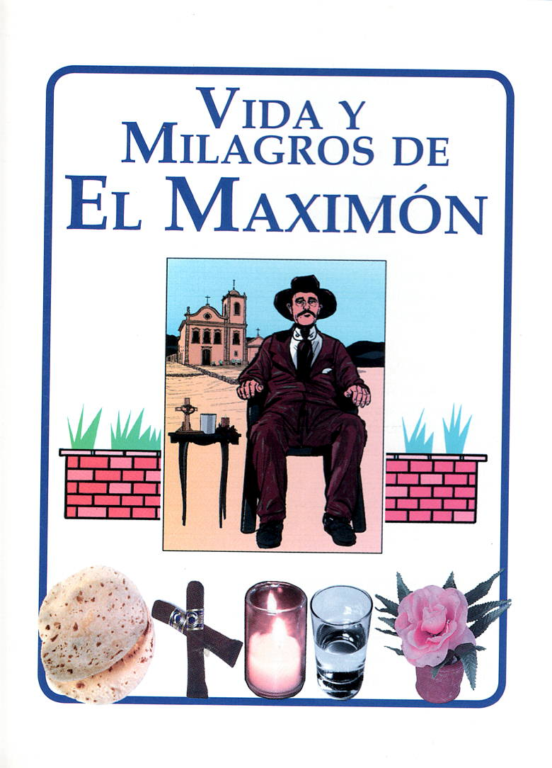 Vida y Milagros del Maximón