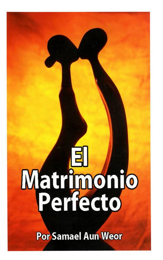 El Matrimonio Perfecto, por Samael Aun Weor