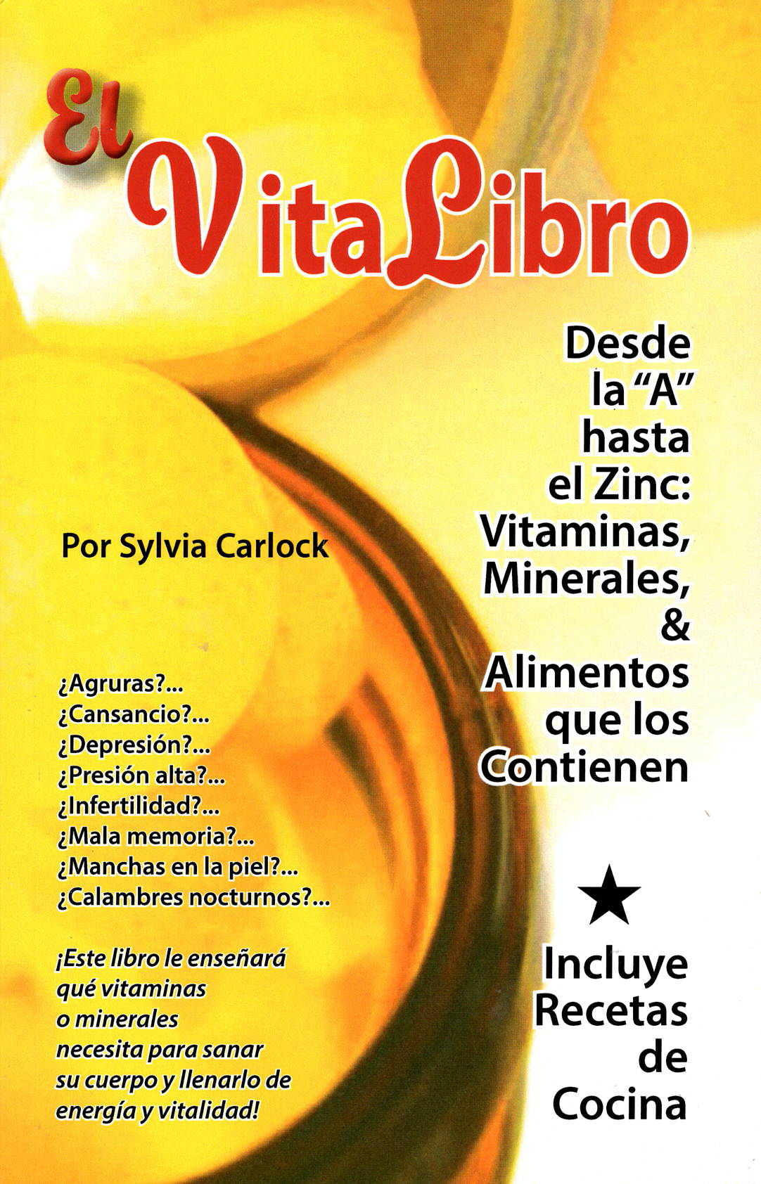VitaLibro, el Gran Libro de las Vitaminas, De la A al Zinc, con Recetas