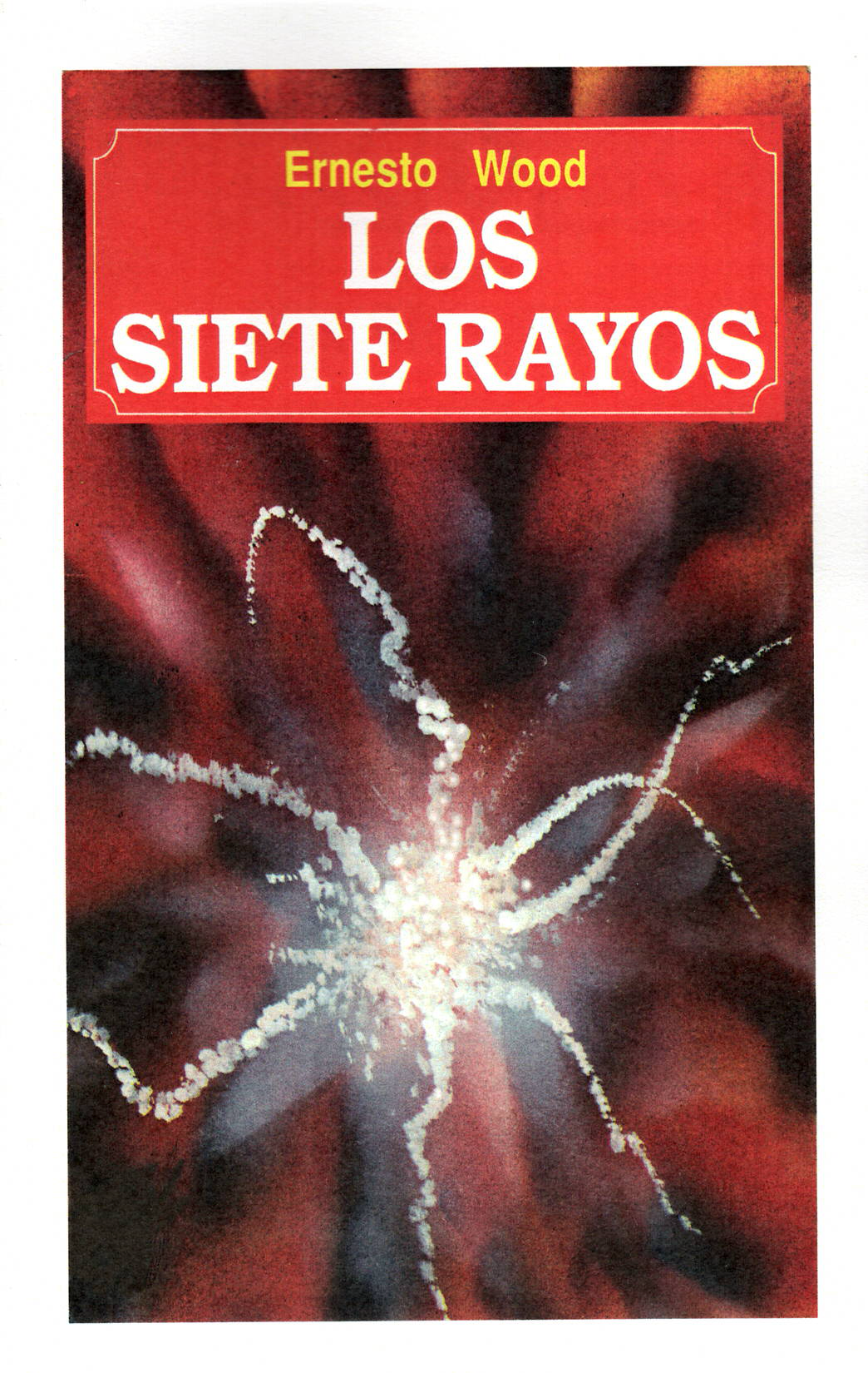 Los Siete Rayos, por Ernesto Wood