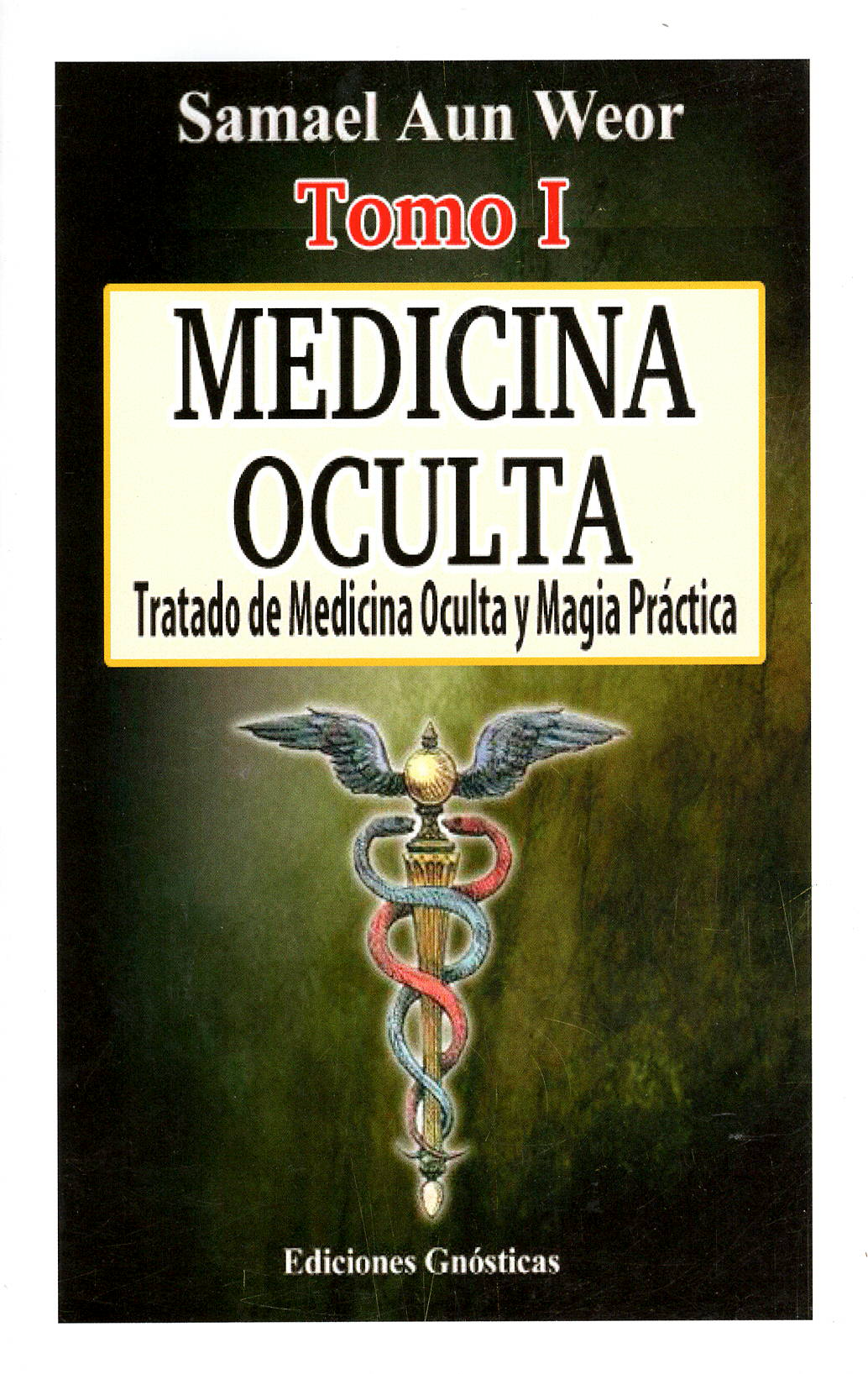 Tratado de Medicina Oculta y Magia Práctica, por Samael Aun Weor