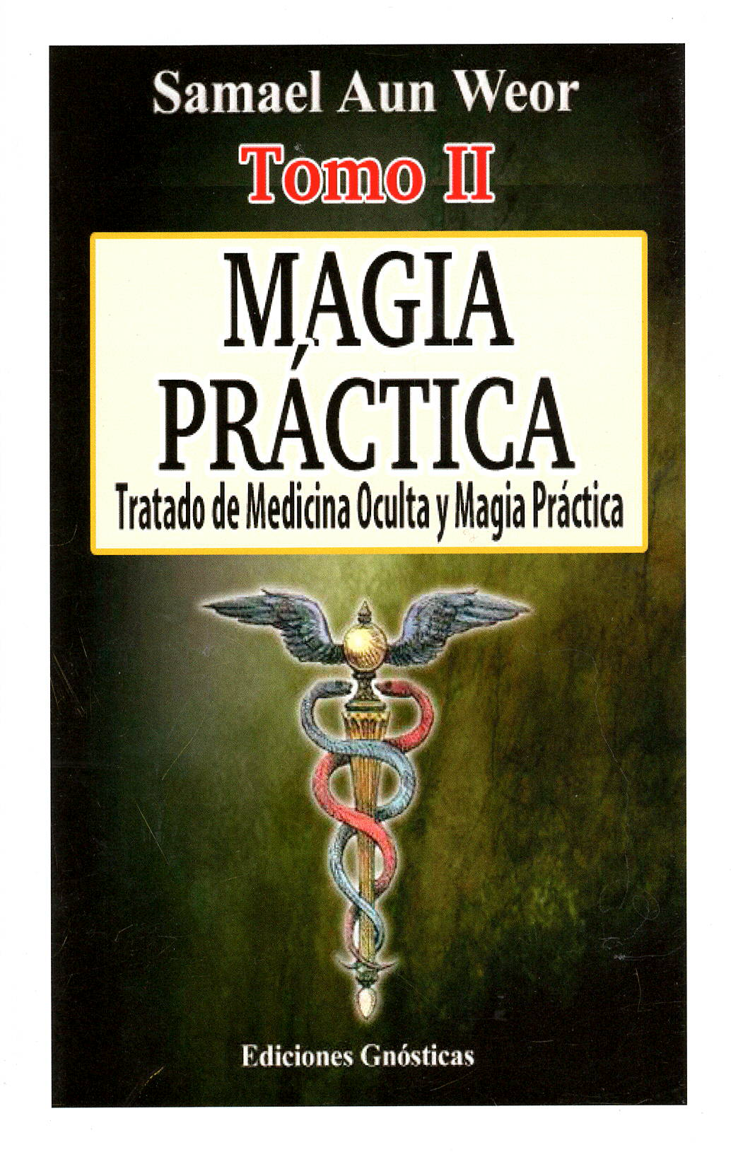 Tratado de Medicina Oculta y Magia Práctica, por Samael Aun Weor