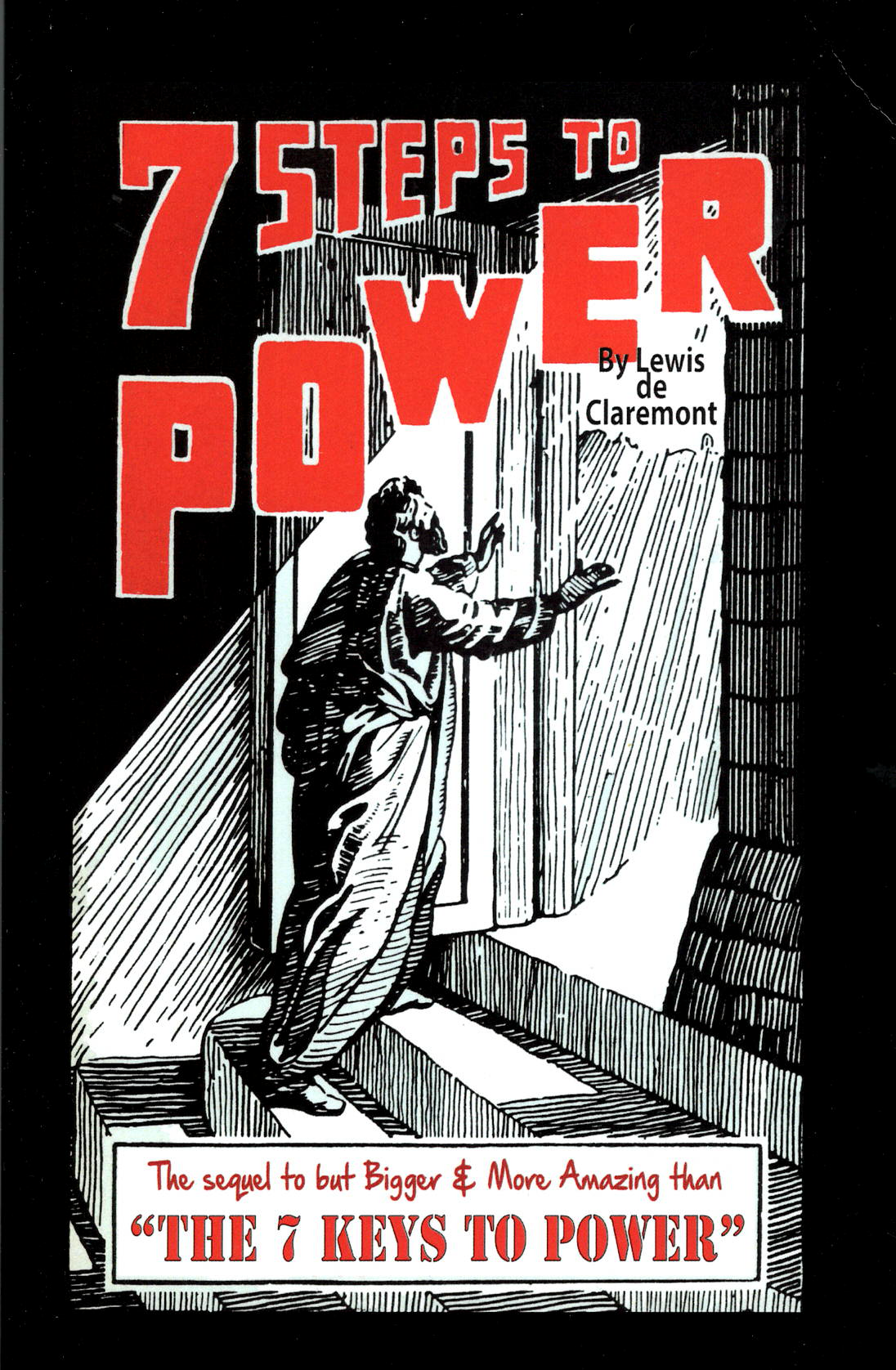 7 Steps to Power: The Sequel to but Bigger and More Amazing than 7 Keys to Power!