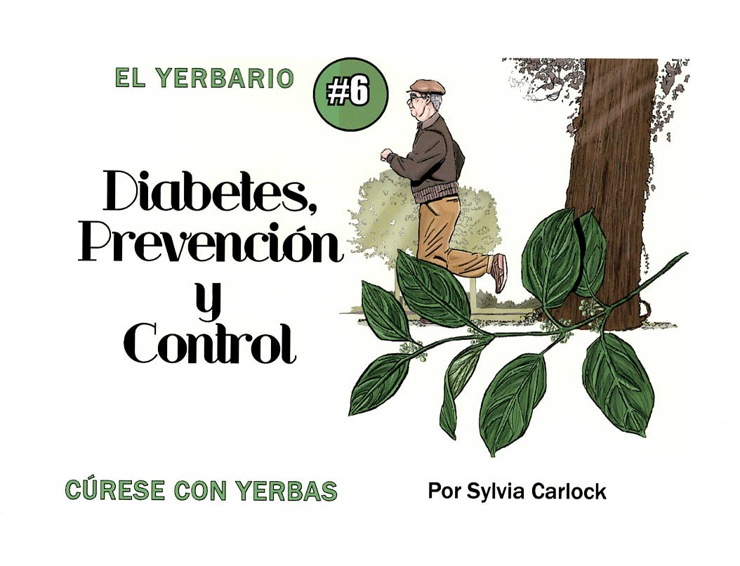 Yerbario Diabetes Prevención y Control, por Sylvia Carlock
