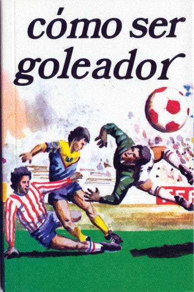 Cómo Ser Goleador - 2GoodLuck & My Jaguar Books