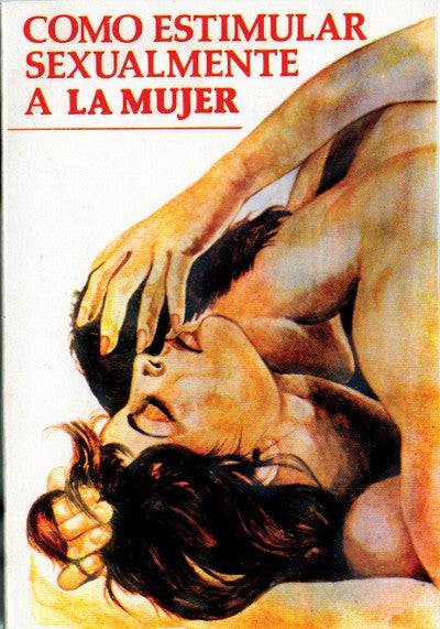 Cómo Estimular Sexualmente a la Mujer - 2GoodLuck & My Jaguar Books