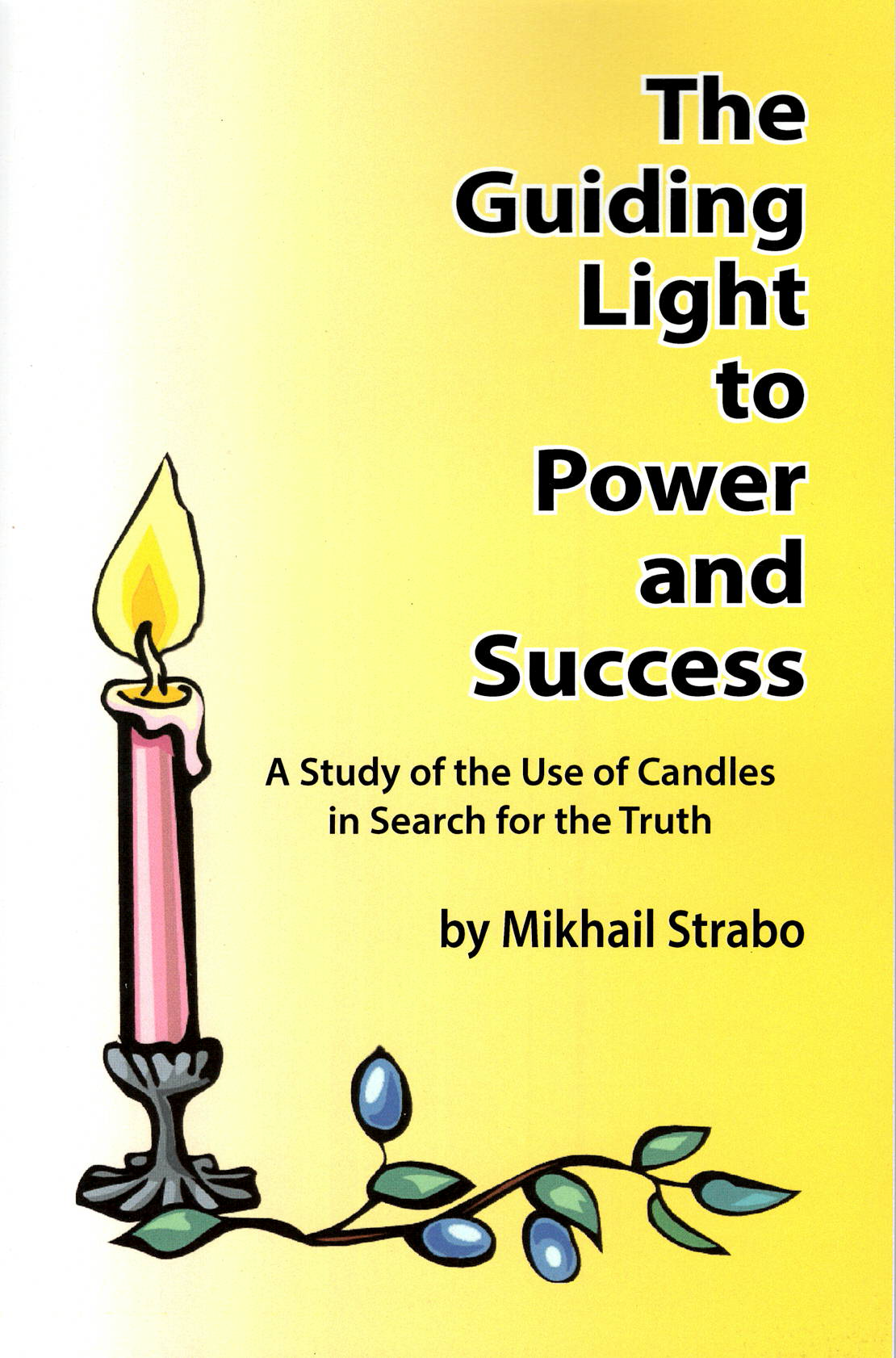Guiding Light To Power & Success, by Mikhail Strabo