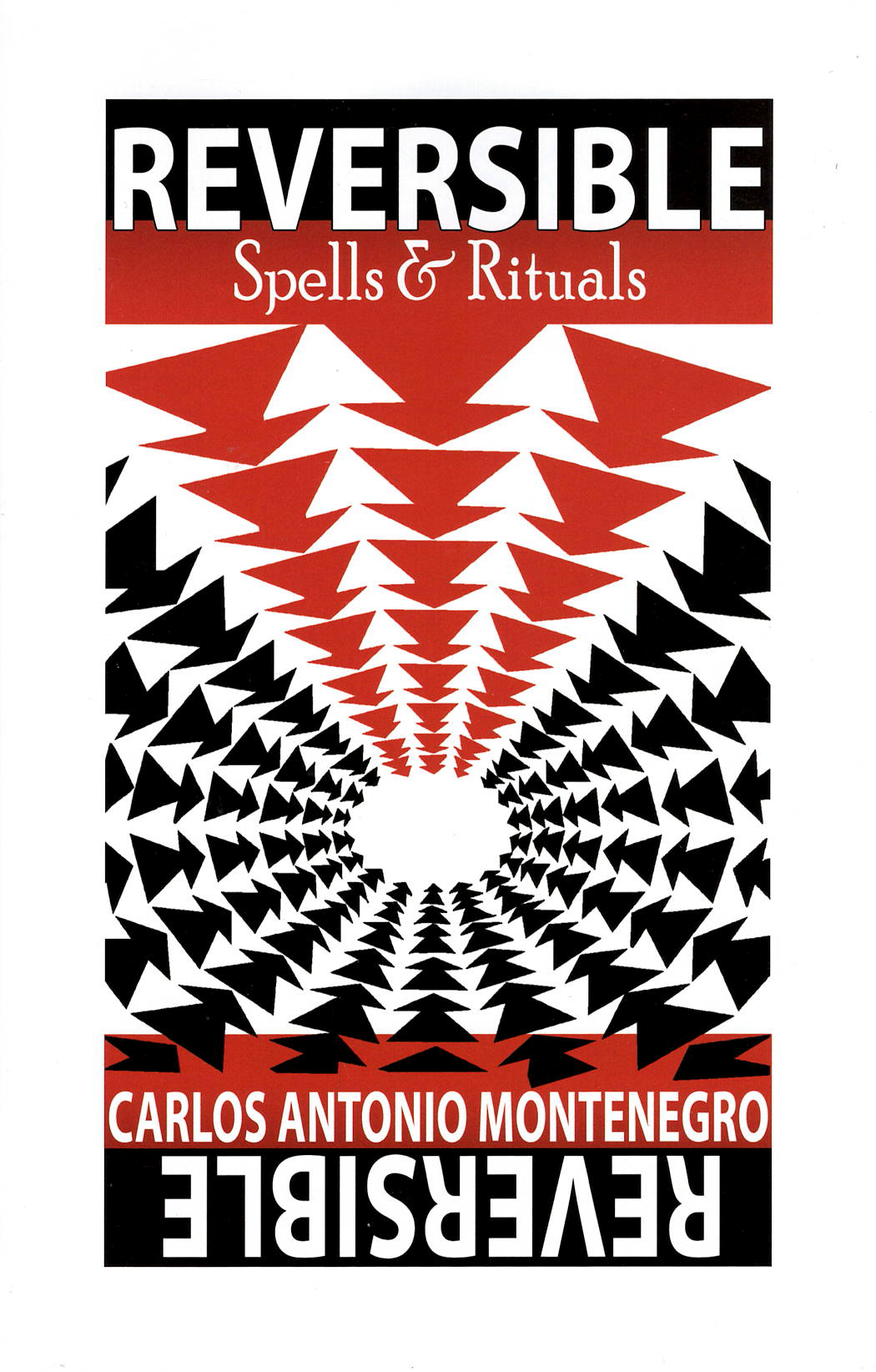 Reversible Spells and Rituals, by Carlos Antonio Montenegro