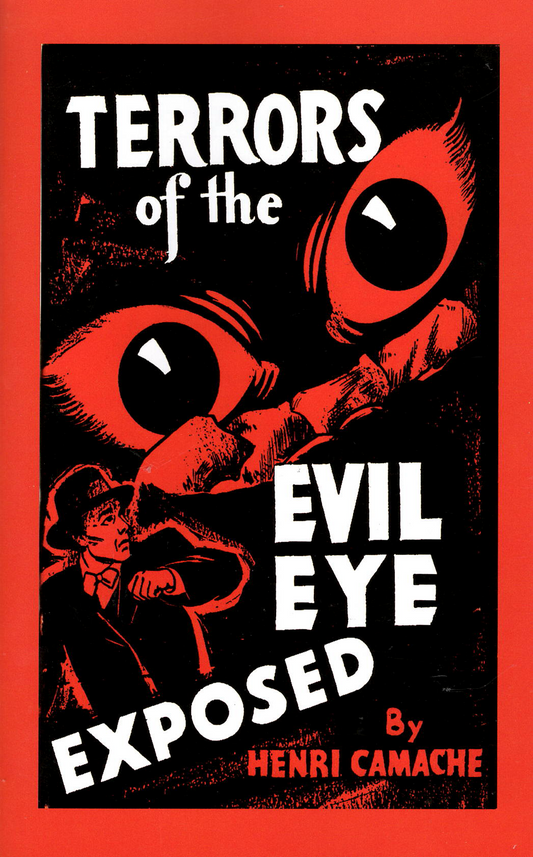 Terrors of the Evil Eye Exposed. by Henry Camache